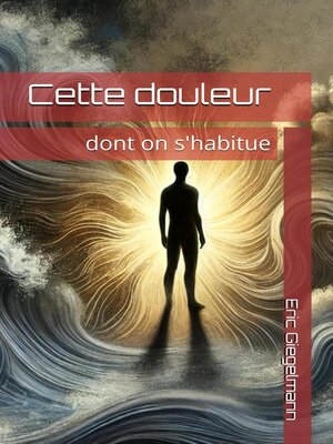 cover image of Cette douleur dont on s'habitue
